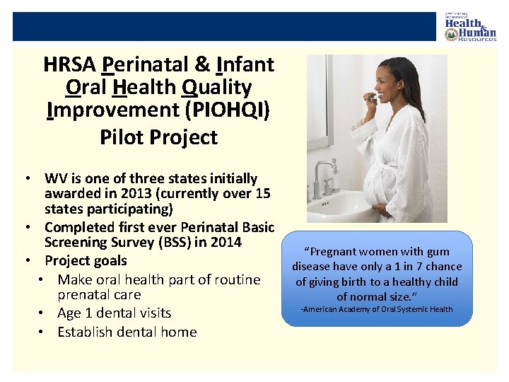 HRSA Perinatal & Infant Oral Health Quality Improvement (PIOHQI) Pilot Project • WV is
