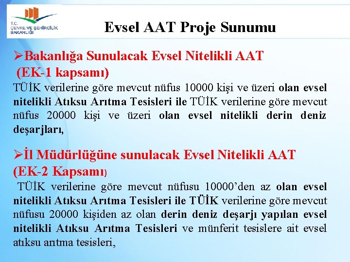 Evsel AAT Proje Sunumu ØBakanlığa Sunulacak Evsel Nitelikli AAT (EK-1 kapsamı) TÜİK verilerine göre