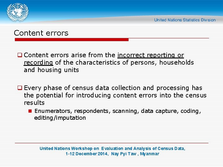 Content errors q Content errors arise from the incorrect reporting or recording of the