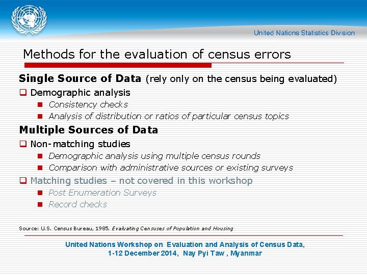 Methods for the evaluation of census errors Single Source of Data (rely on the