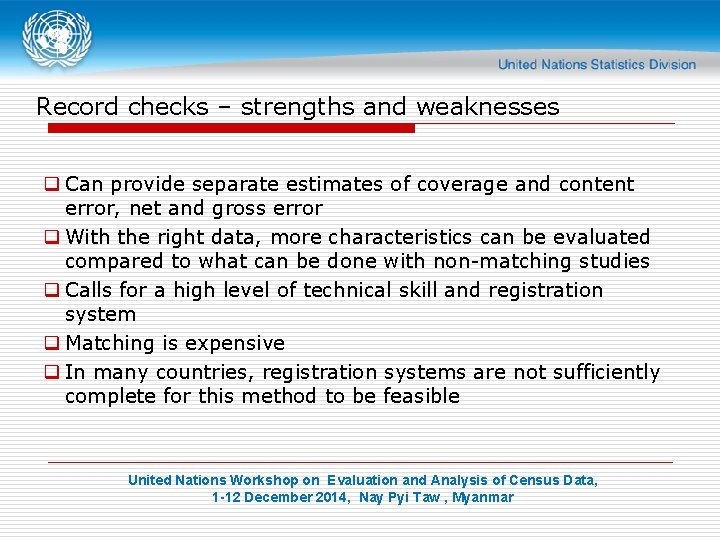 Record checks – strengths and weaknesses q Can provide separate estimates of coverage and
