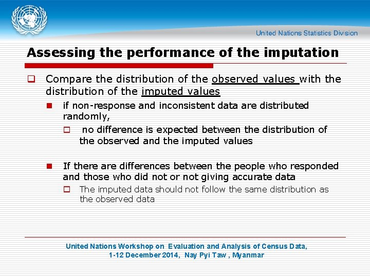 Assessing the performance of the imputation q Compare the distribution of the observed values