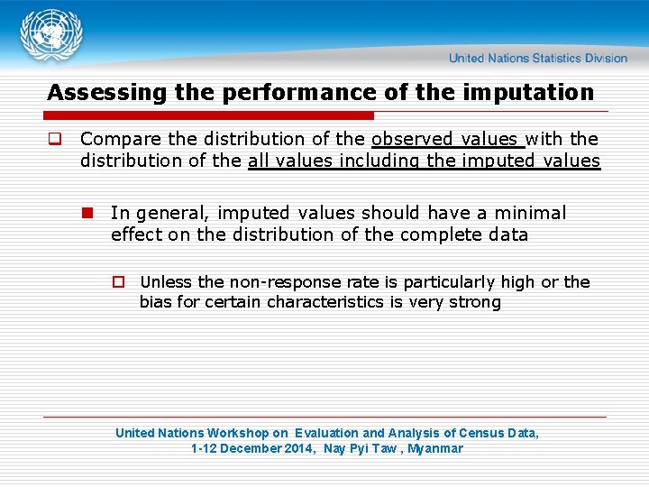 Assessing the performance of the imputation q Compare the distribution of the observed values