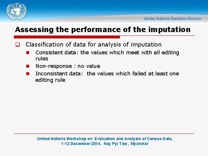Assessing the performance of the imputation q Classification of data for analysis of imputation