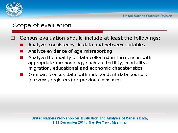Scope of evaluation q Census evaluation should include at least the followings: n n