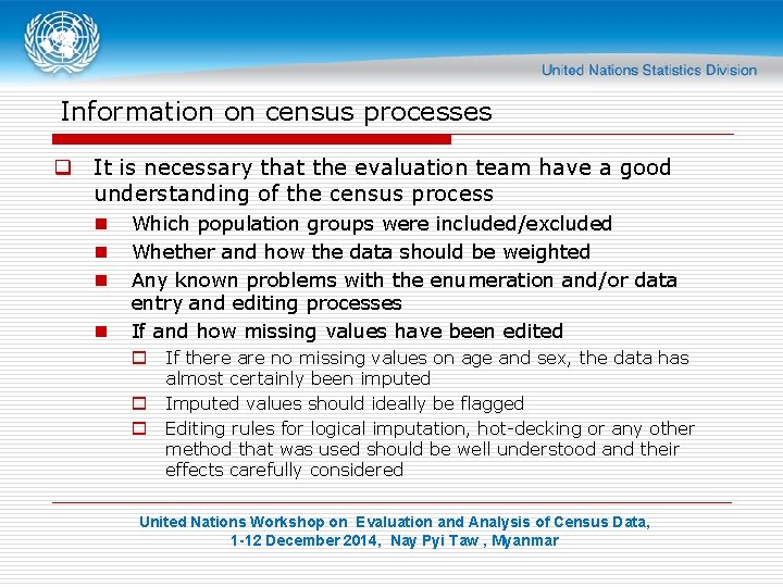 Information on census processes q It is necessary that the evaluation team have a