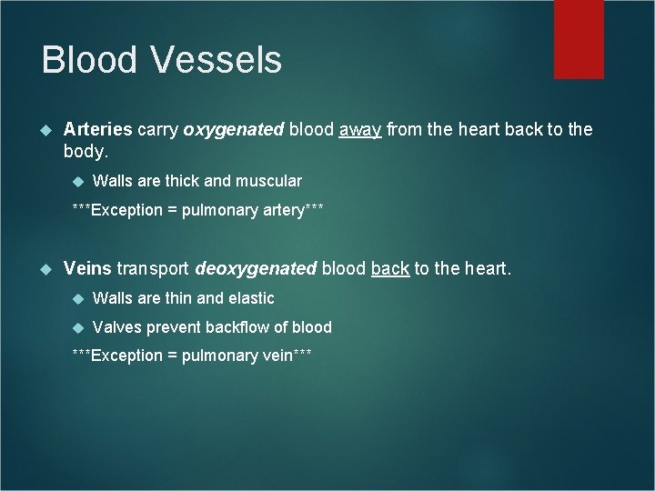 Blood Vessels Arteries carry oxygenated blood away from the heart back to the body. Blood Vessels Arteries carry oxygenated blood away from the heart back to the body.