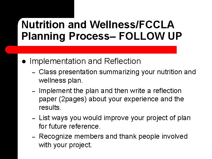 Nutrition and Wellness/FCCLA Planning Process– FOLLOW UP l Implementation and Reflection – – Class