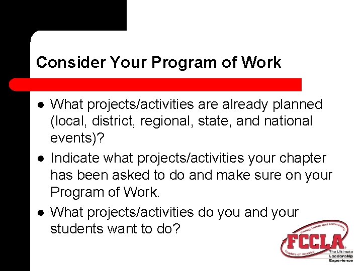 Consider Your Program of Work l l l What projects/activities are already planned (local, Consider Your Program of Work l l l What projects/activities are already planned (local,