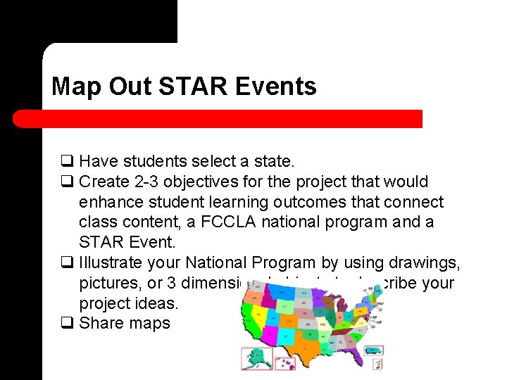 Map Out STAR Events q Have students select a state. q Create 2 -3