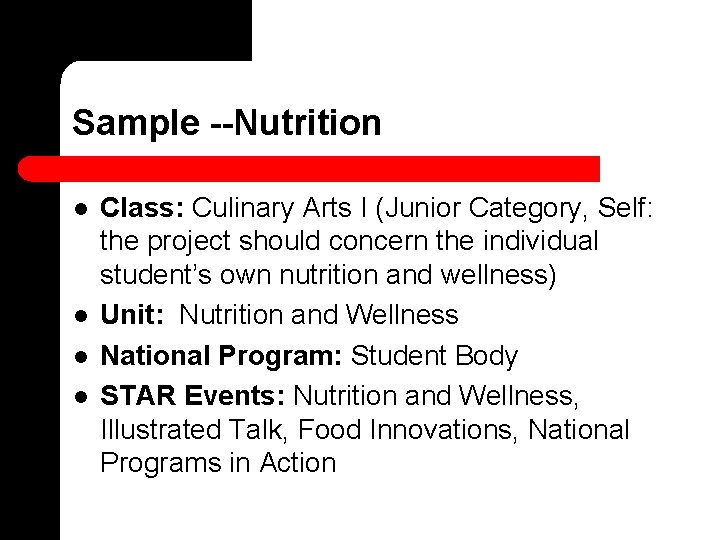 Sample --Nutrition l l Class: Culinary Arts I (Junior Category, Self: the project should