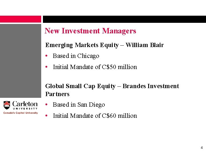 New Investment Managers Emerging Markets Equity – William Blair • Based in Chicago •