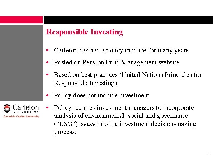 Responsible Investing • Carleton has had a policy in place for many years •