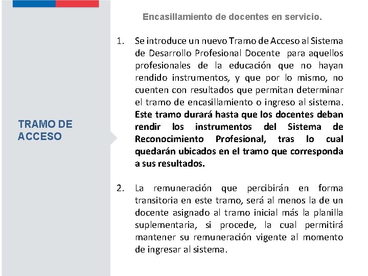 Encasillamiento de docentes en servicio. TRAMO DE ACCESO 1. Se introduce un nuevo Tramo