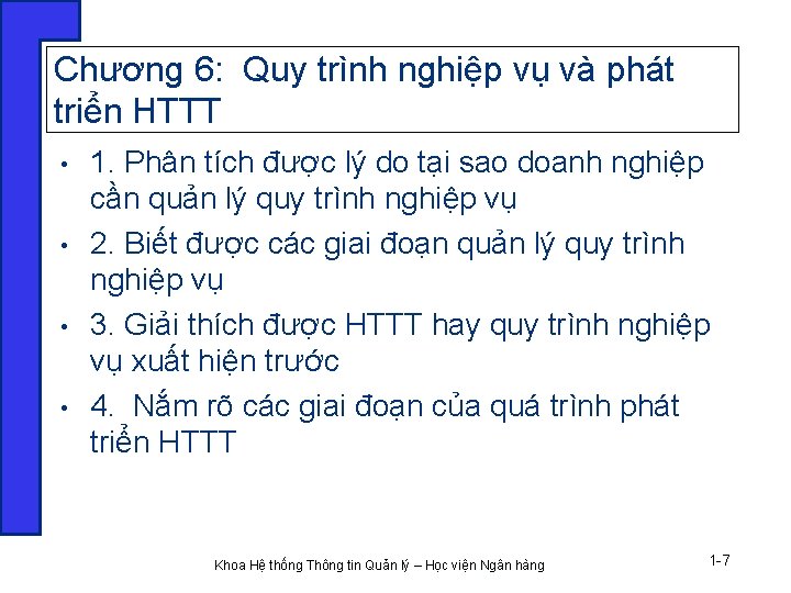 Chương 6: Quy trình nghiệp vụ và phát triển HTTT • • 1. Phân