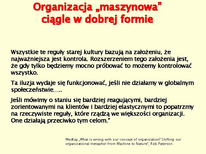 Organizacja „maszynowa” ciągle w dobrej formie Wszystkie te reguły starej kultury bazują na założeniu,