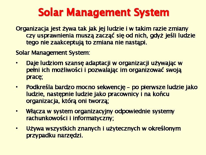 Solar Management System Organizacja jest żywa tak jej ludzie i w takim razie zmiany