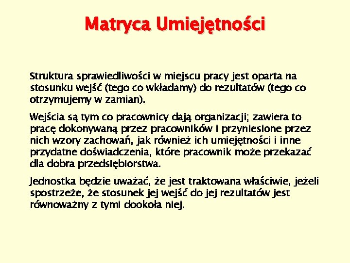 Matryca Umiejętności Struktura sprawiedliwości w miejscu pracy jest oparta na stosunku wejść (tego co