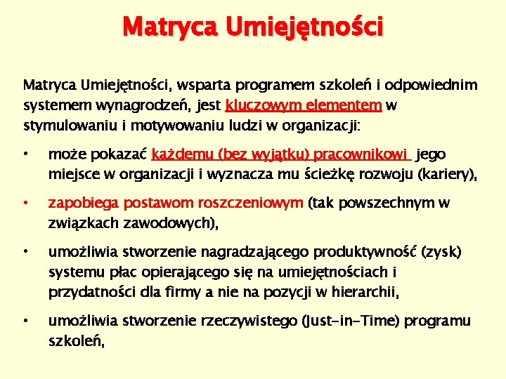 Matryca Umiejętności, wsparta programem szkoleń i odpowiednim systemem wynagrodzeń, jest kluczowym elementem w stymulowaniu