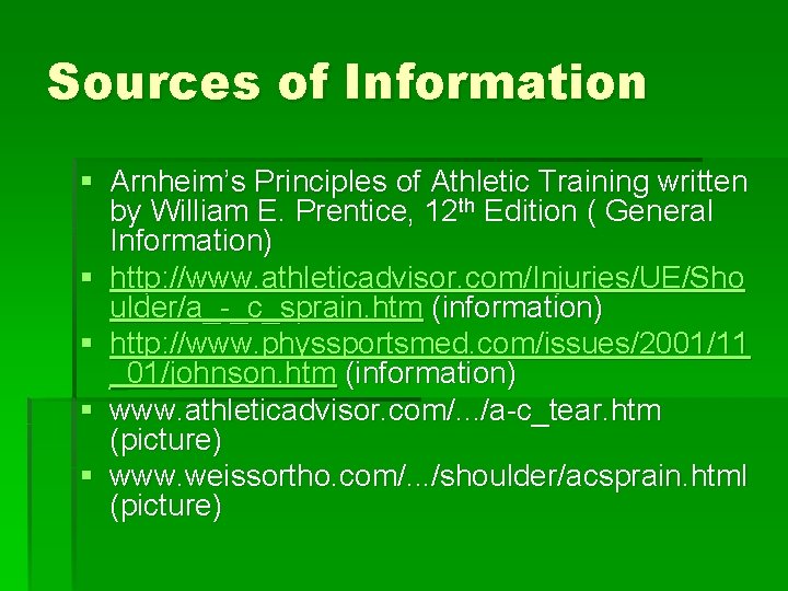Sources of Information § Arnheim’s Principles of Athletic Training written by William E. Prentice,
