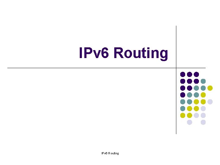 IPv 6 Routing 