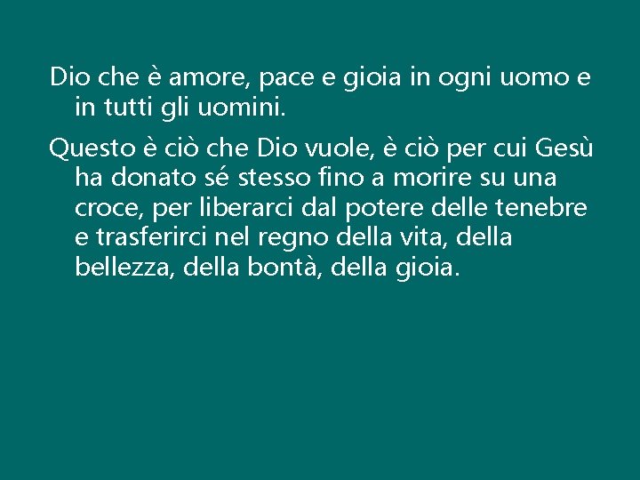 Dio che è amore, pace e gioia in ogni uomo e in tutti gli