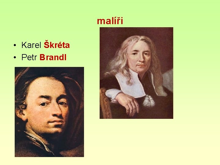 malíři • Karel Škréta • Petr Brandl 