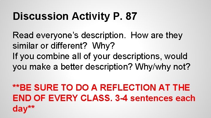 Discussion Activity P. 87 Read everyone’s description. How are they similar or different? Why?