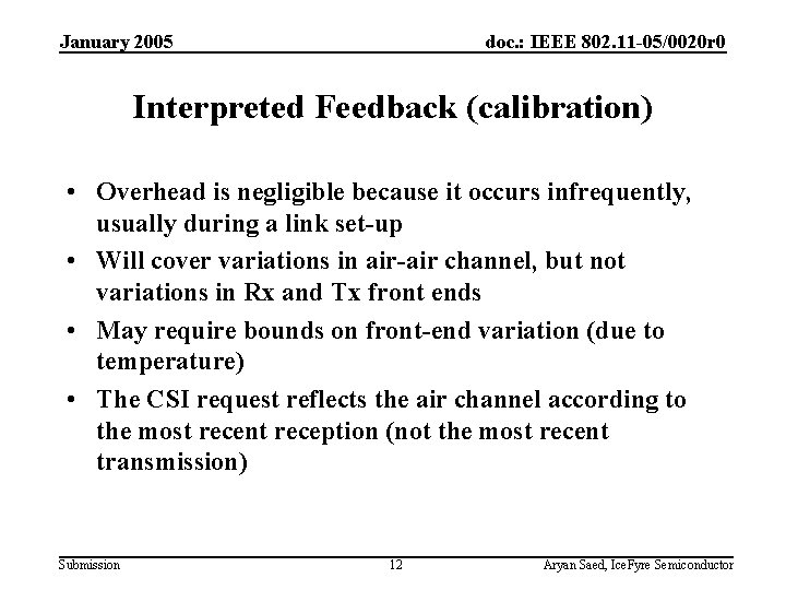 January 2005 doc. : IEEE 802. 11 -05/0020 r 0 Interpreted Feedback (calibration) •