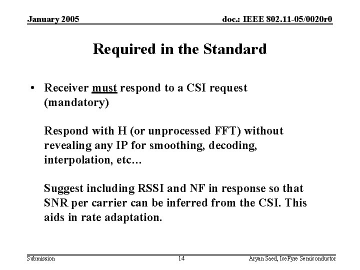 January 2005 doc. : IEEE 802. 11 -05/0020 r 0 Required in the Standard