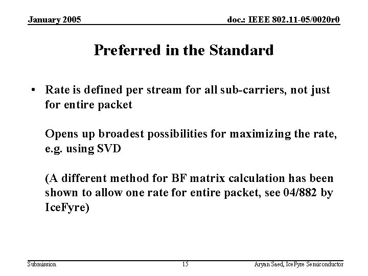 January 2005 doc. : IEEE 802. 11 -05/0020 r 0 Preferred in the Standard