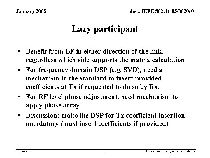 January 2005 doc. : IEEE 802. 11 -05/0020 r 0 Lazy participant • Benefit