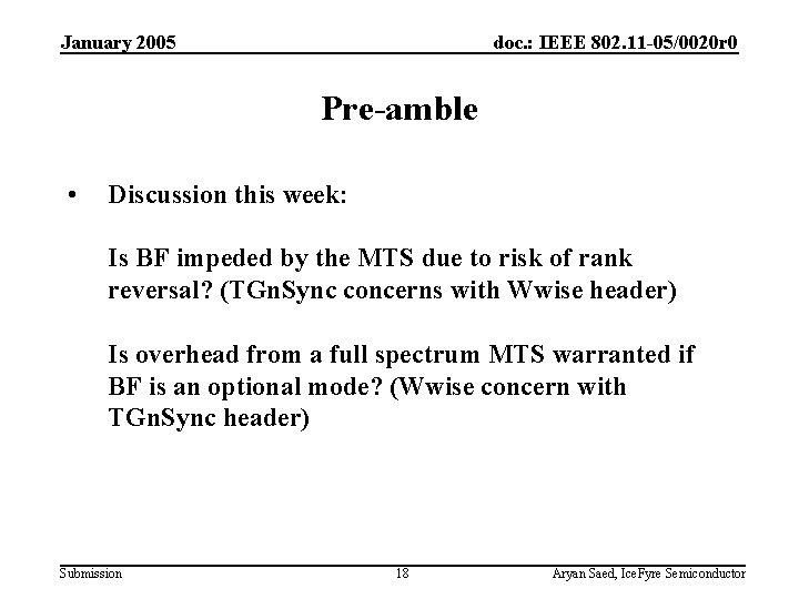January 2005 doc. : IEEE 802. 11 -05/0020 r 0 Pre-amble • Discussion this
