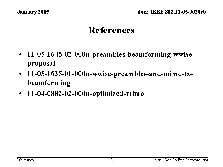 January 2005 doc. : IEEE 802. 11 -05/0020 r 0 References • 11 -05