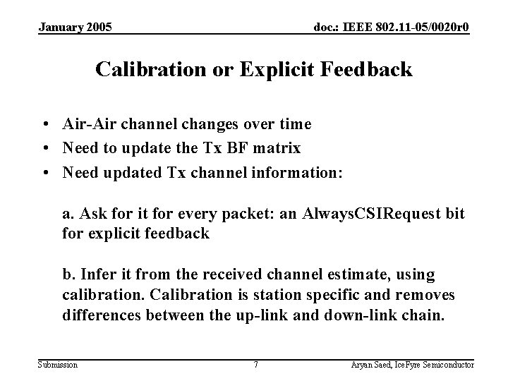 January 2005 doc. : IEEE 802. 11 -05/0020 r 0 Calibration or Explicit Feedback