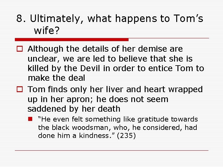 8. Ultimately, what happens to Tom’s wife? o Although the details of her demise