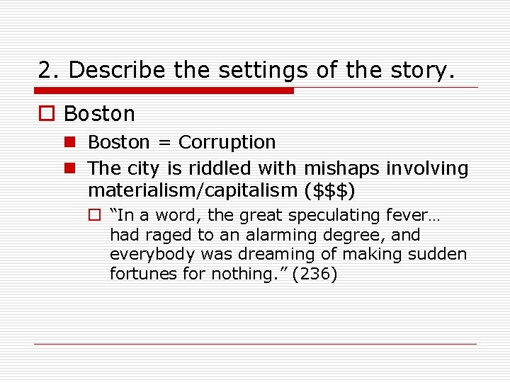 2. Describe the settings of the story. o Boston n Boston = Corruption n