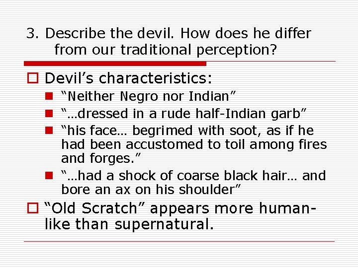 3. Describe the devil. How does he differ from our traditional perception? o Devil’s