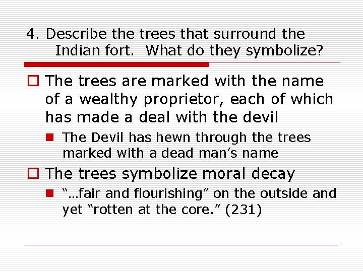 4. Describe the trees that surround the Indian fort. What do they symbolize? o