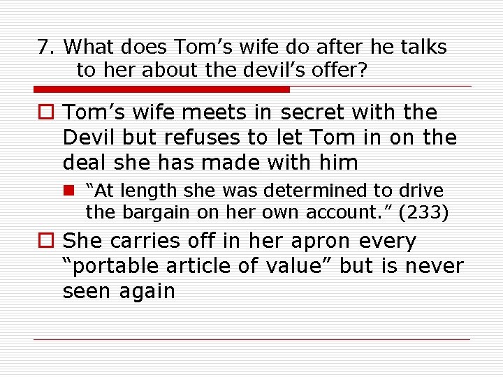 7. What does Tom’s wife do after he talks to her about the devil’s