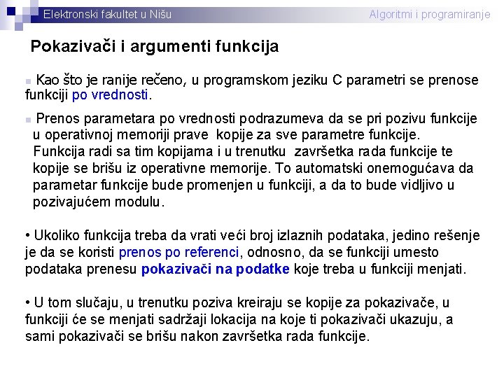 Elektronski fakultet u Nišu Algoritmi i programiranje Pokazivači i argumenti funkcija Kao što je