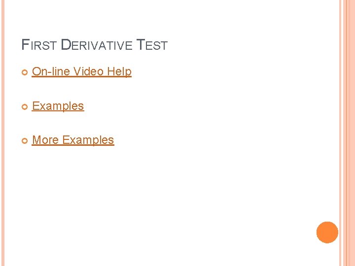 FIRST DERIVATIVE TEST On-line Video Help Examples More Examples 