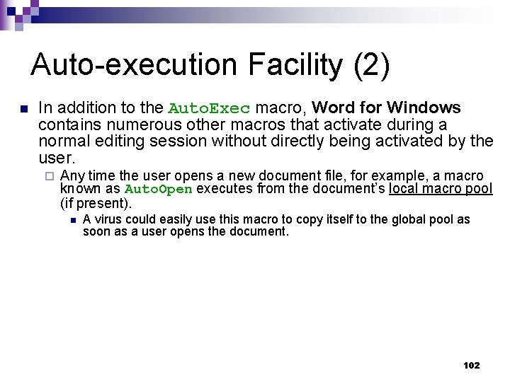 Auto-execution Facility (2) n In addition to the Auto. Exec macro, Word for Windows