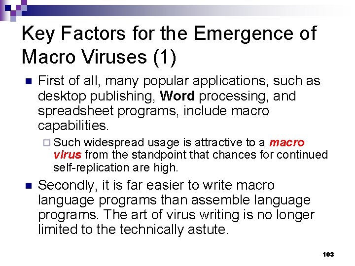 Key Factors for the Emergence of Macro Viruses (1) n First of all, many