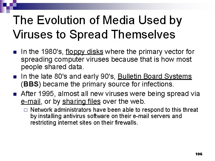 The Evolution of Media Used by Viruses to Spread Themselves n n n In