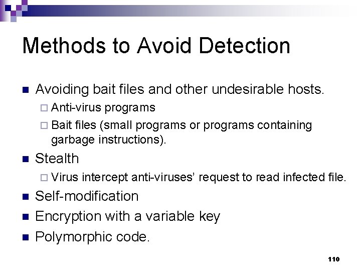 Methods to Avoid Detection n Avoiding bait files and other undesirable hosts. ¨ Anti-virus