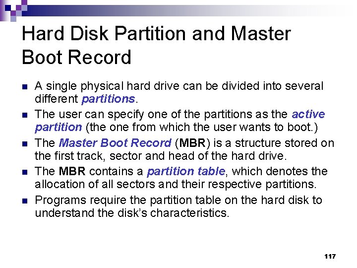 Hard Disk Partition and Master Boot Record n n n A single physical hard