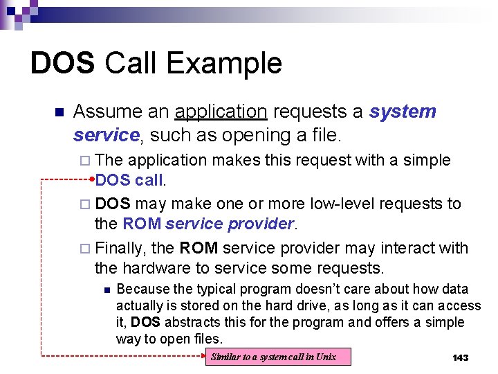 DOS Call Example n Assume an application requests a system service, such as opening