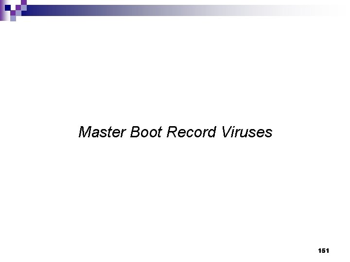 Master Boot Record Viruses 151 