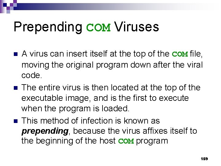 Prepending COM Viruses n n n A virus can insert itself at the top
